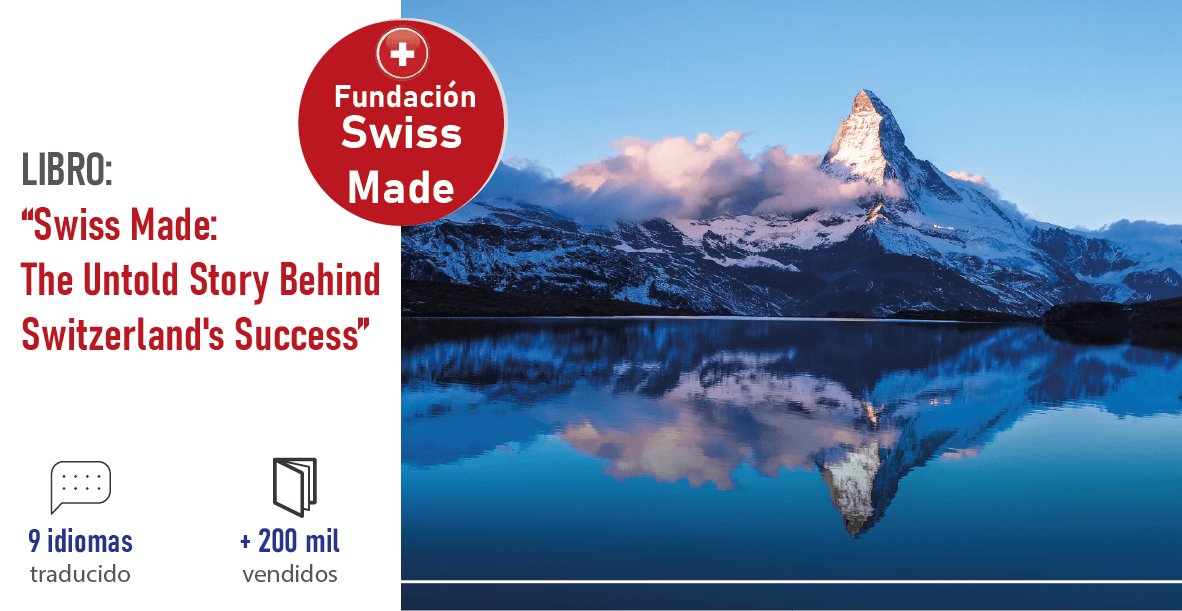 Swiss Made: The Untold Story Behind Switzerland's Success - Libro que ya está disponible en español